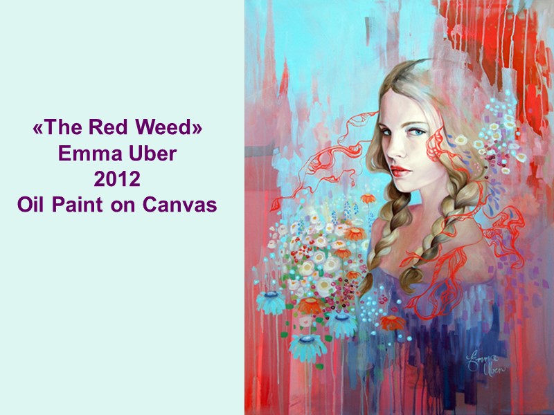 «The Red Weed» Emma Uber 2012 Oil Paint on Canvas